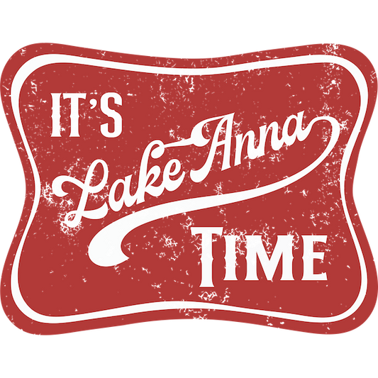 It's Lake Anna Time - Kraft Life Custom Apparel