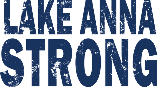 Lake Anna Strong - Kraft Life Custom Apparel