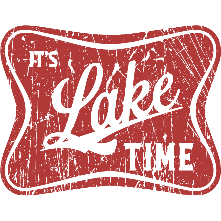 It's Lake Time - Kraft Life Custom Apparel