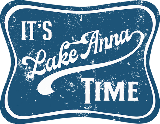 It's Lake Anna Time - Kraft Life Custom Apparel