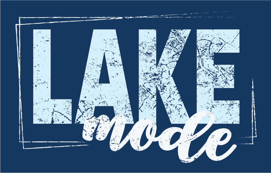 Lake Mode - Kraft Life Custom Apparel