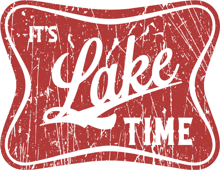 It's Lake Time - Kraft Life Custom Apparel