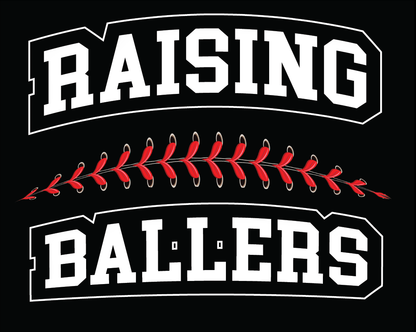 Raising Ballers - Kraft Life Custom Apparel