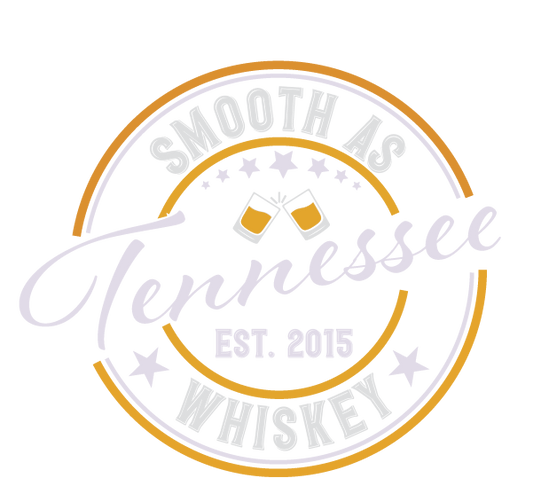 Smooth As Tennessee Whiskey - Kraft Life Custom Apparel