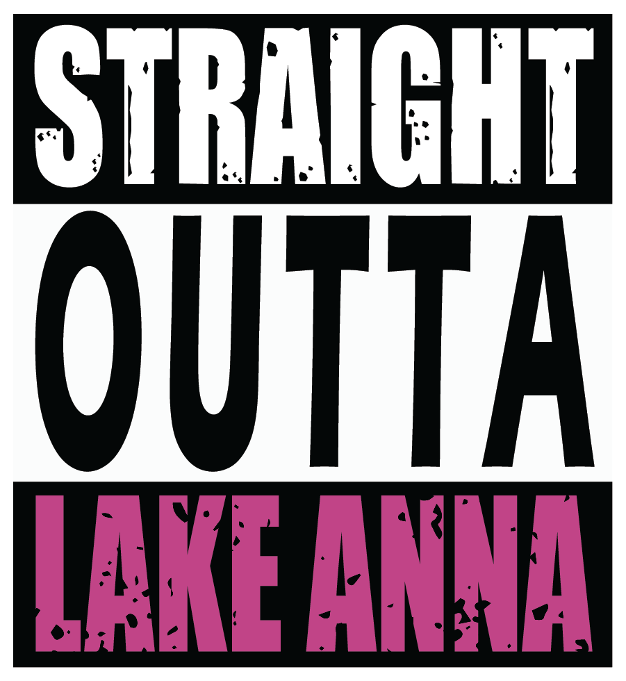 A graphic image featuring the text 'STRAIGHT OUTTA LAKE ANNA' in black and pink colors on a transparent background.