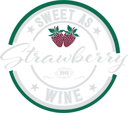 Sweet As Strawberry Wine - Kraft Life Custom Apparel