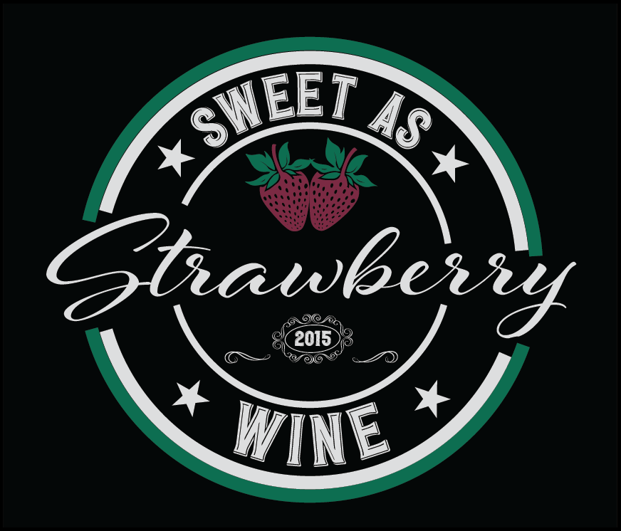 Sweet As Strawberry Wine - Kraft Life Custom Apparel