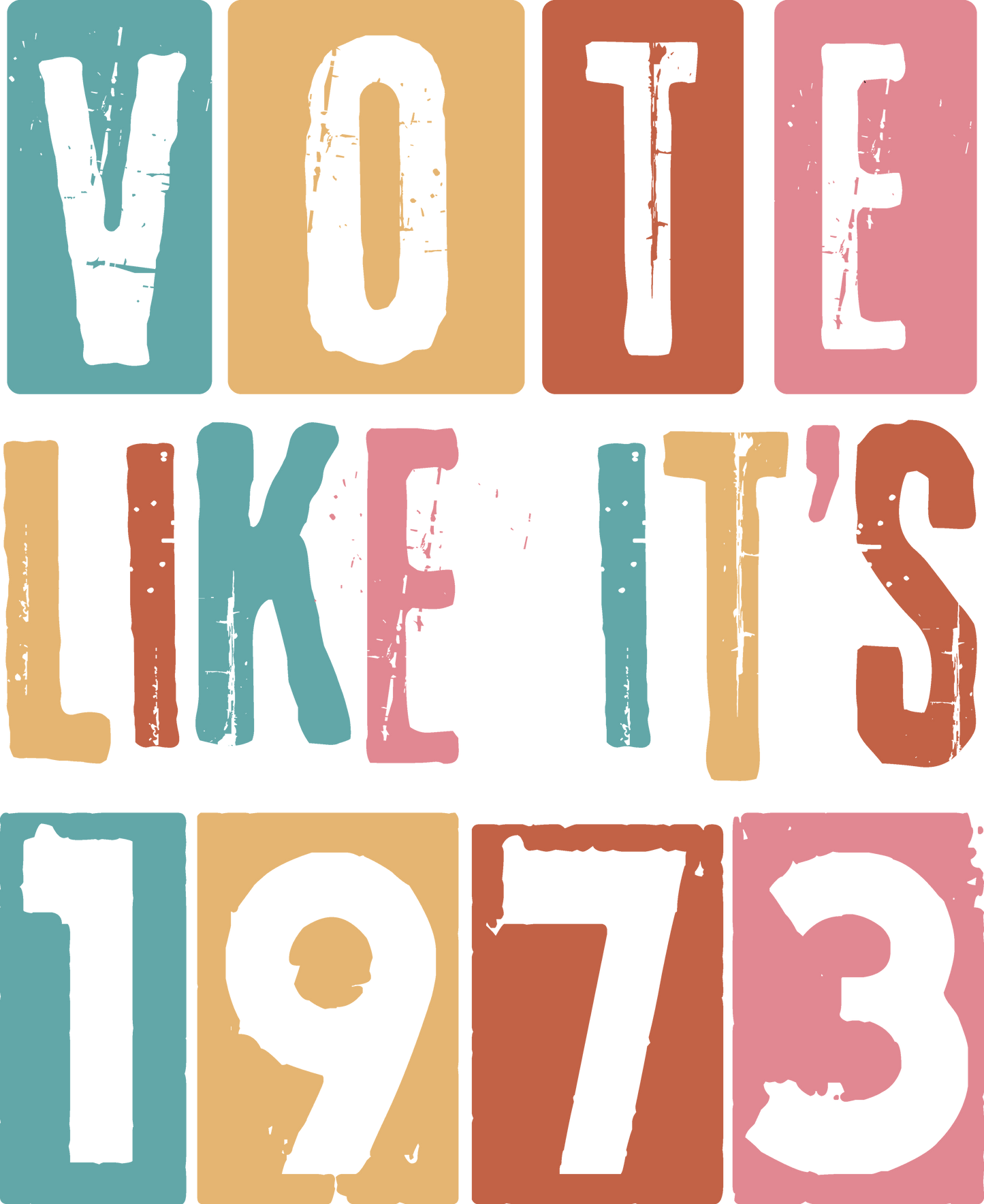 Vote Like It's 1973 DTF Design